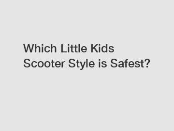 Which Little Kids Scooter Style is Safest?